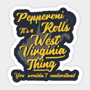 Pepperoni Rolls It's A West Virginia Thing Sticker